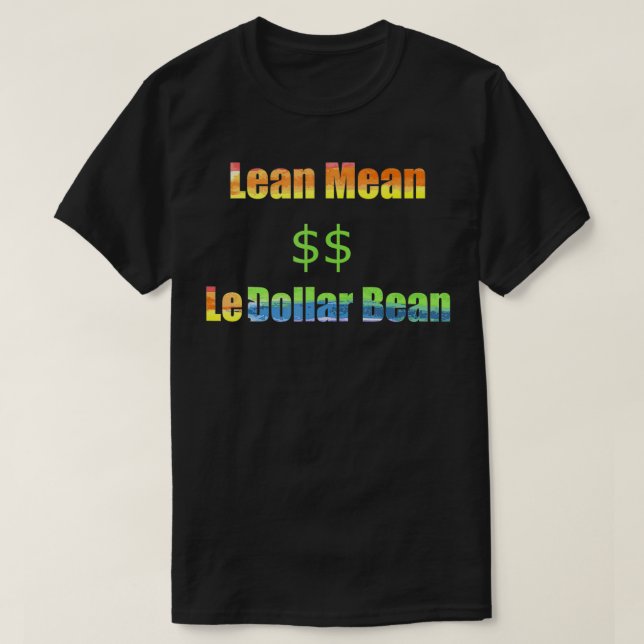 Camiseta Lean Mean Le Dollar Bean funny le$bean gay pride d (Diseño del anverso)