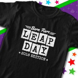 Camiseta Leap Year 2016 Nacido Rara 2016 Leap Day Birthday