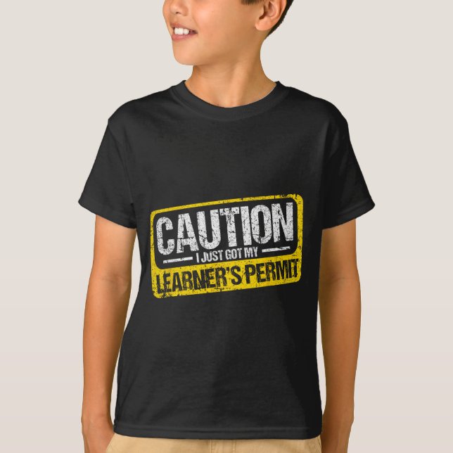 Camiseta Learner's Permit New Driver Shirt Caution Just Got (Anverso)