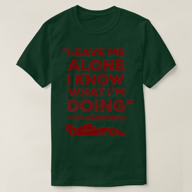 Camiseta Leave me alone I know what Ix27m doing Classic TSh (Diseño del anverso)