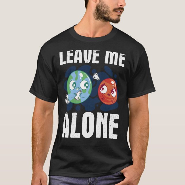 Camiseta LEAVE ME ALONE Space Enthusiast Space Mars (Anverso)