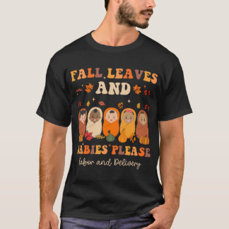Camiseta Leaves & Babies Please Labor Delivery Thanksgiving
