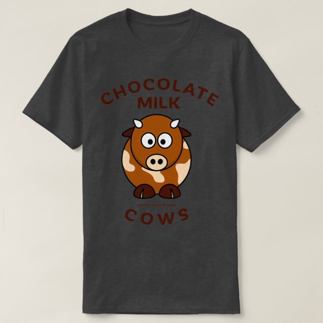 Camiseta Leche de chocolate viene de vacas marrones (Diseño del anverso)