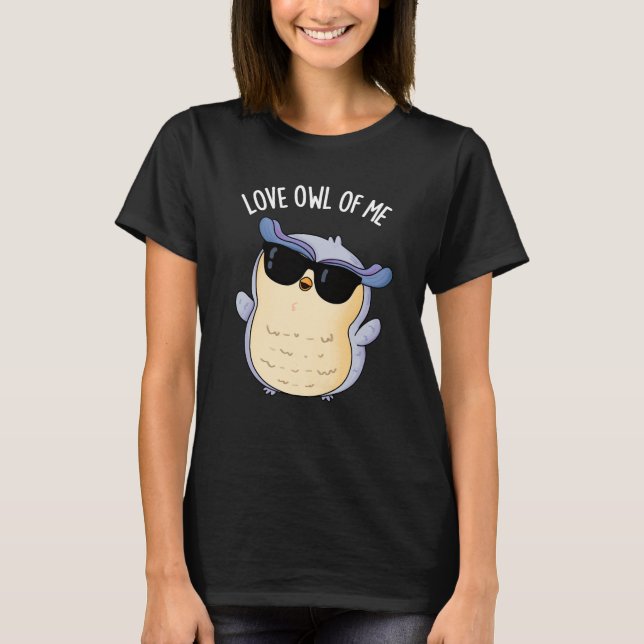 Camiseta Lechuza De Amor De Mí Divertido Pun Oscuro BG (Anverso)