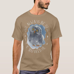 Camiseta Lechuza Siempre Esté Aquí - Arte De Ave Forestal L