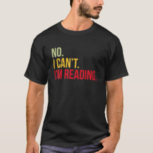 Camiseta Lector de libros divertido Lo siento, no puedo. Es