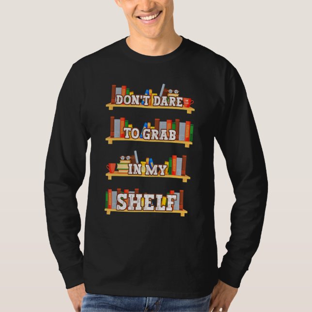 Camiseta Lector de libros no se atreve a agarrar en mi bibl (Anverso)