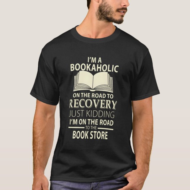 Camiseta Lector De Libros Soy Un Bookaholic En El Camino A  (Anverso)