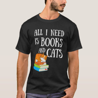 Camiseta Lector Todo Lo Que Necesito Son Libros Y Gatos Gat