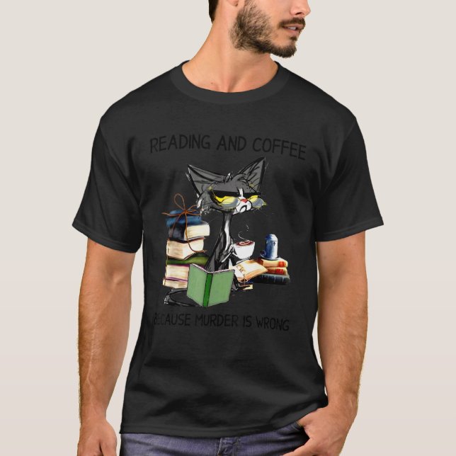 Camiseta Lectura De Gatos Y Café Porque El Asesinato Está E (Anverso)