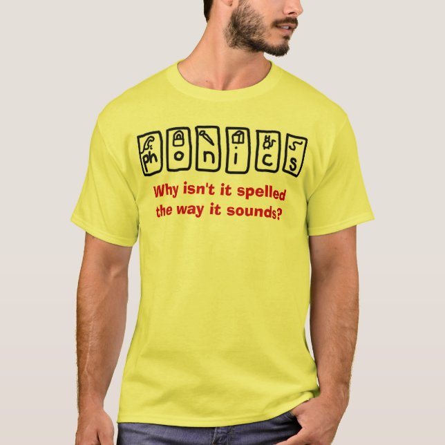 Camiseta ¿Lectura fonética - por qué no es deletreado la (Anverso)
