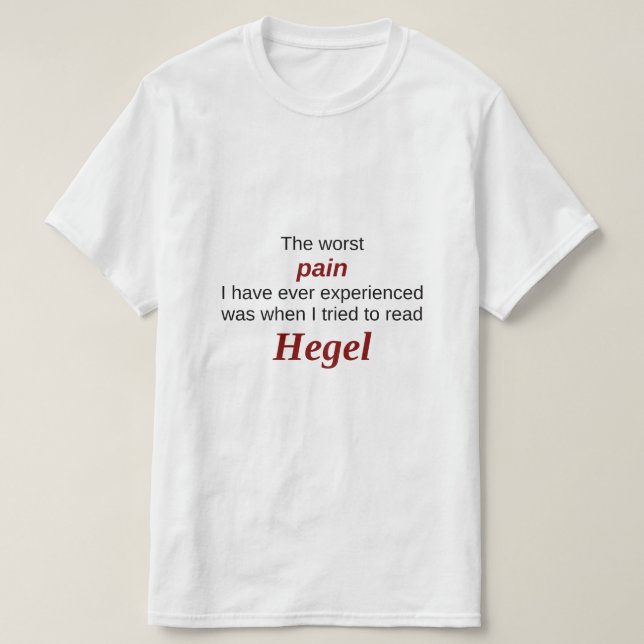 Camiseta Lectura Hegel: El dolor peor (Diseño del anverso)