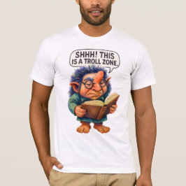Camiseta Lecturas de trolls gruñón - ¡Shhh! Esta es una zon