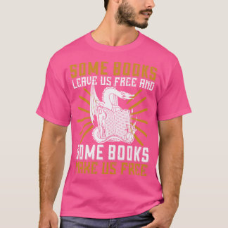 Camiseta Leer algunos libros nos hace libres