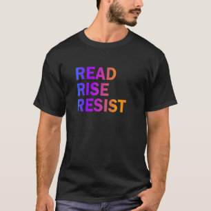 Camiseta Leer alzas resiste a los lectores diciendo