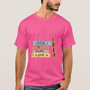 Camiseta Leer es siempre una buena idea libros de lectura d