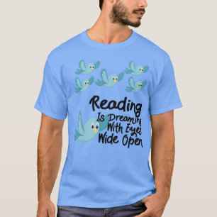 Camiseta Leer es soñar con ojos abiertos pájaros azules