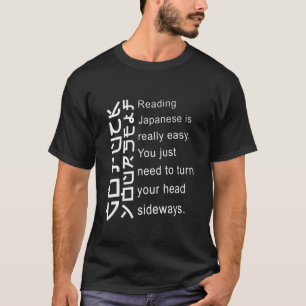Camiseta Leer japonés es muy fácil de girar la cabeza