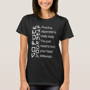 Camiseta Leer japonés es muy fácil de girar la cabeza