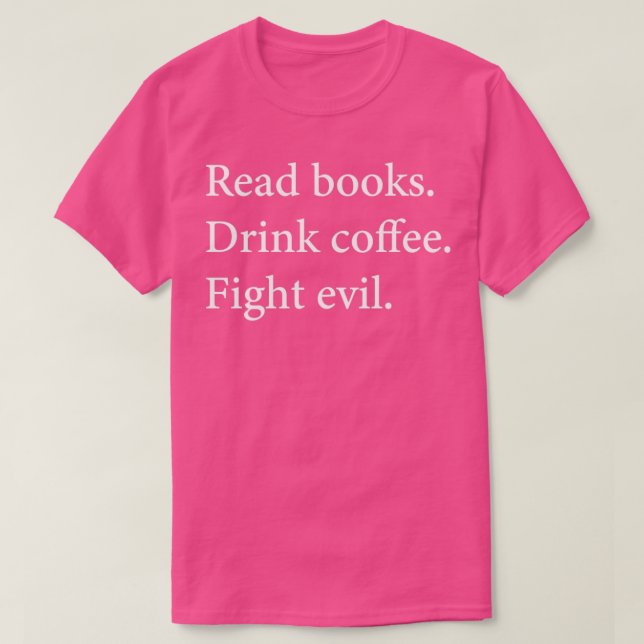 Camiseta Leer libros beber café combatir libros malvados (Diseño del anverso)