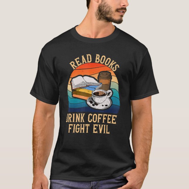 Camiseta Leer Libros Beber Café Luchar Contra La Diversión  (Anverso)