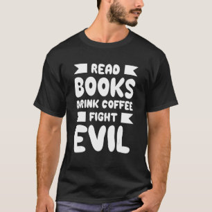 Camiseta Leer Libros Beber Café Luchar Contra Libros Malvad