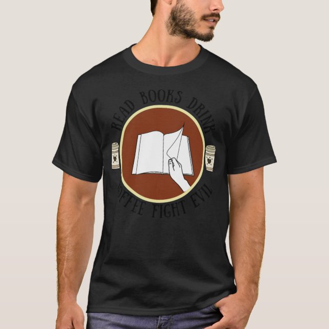 Camiseta Leer Libros Beber café Pelear El mal beber asombro (Anverso)