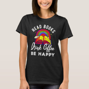 Camiseta Leer Libros Beber Café Ser Feliz Libro Lover Worm 
