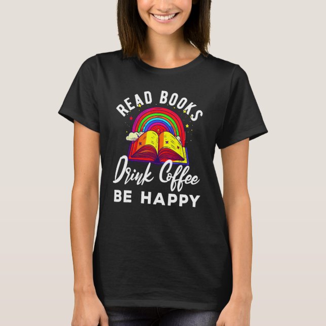 Camiseta Leer Libros Beber Café Ser Feliz Libro Lover Worm  (Anverso)