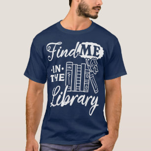 Camiseta Leer Libros Encontrarme en la biblioteca Lover Lib