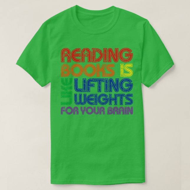 Camiseta Leer Libros Es Como Levantar Pesos Para Tu Bra (Diseño del anverso)