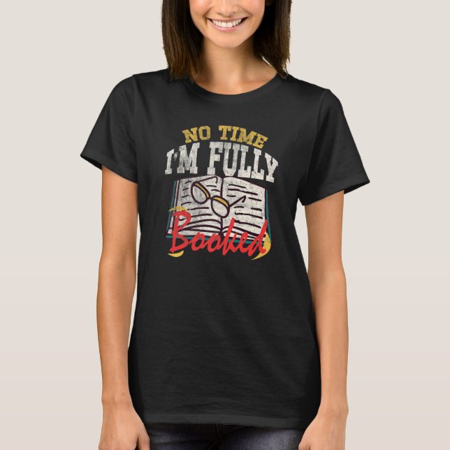 Camiseta Leer libros Libros Libro Bookworm No Time I'm Full (Anverso)