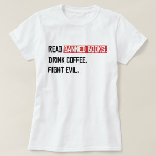 Camiseta Leer libros prohibidos beber café combatir al mal