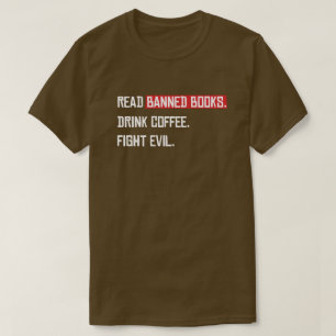 Camiseta Leer libros prohibidos beber café combatir al mal