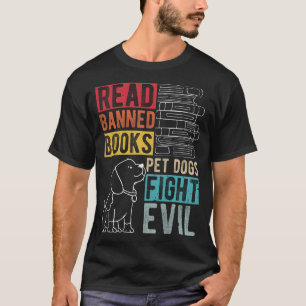 Camiseta Leer libros prohibidos PERROS MASCOTA LUCHAN CONTR
