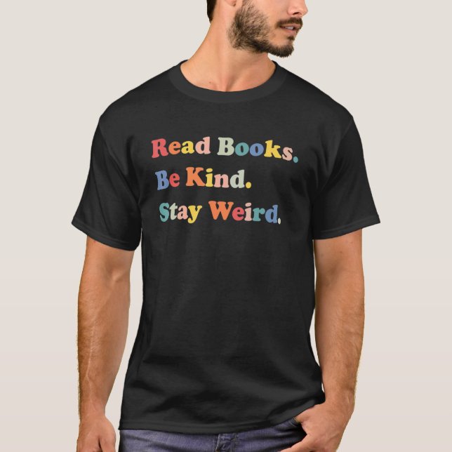 Camiseta Leer Libros Sé Amable Permanecer Raro Libro Casual (Anverso)
