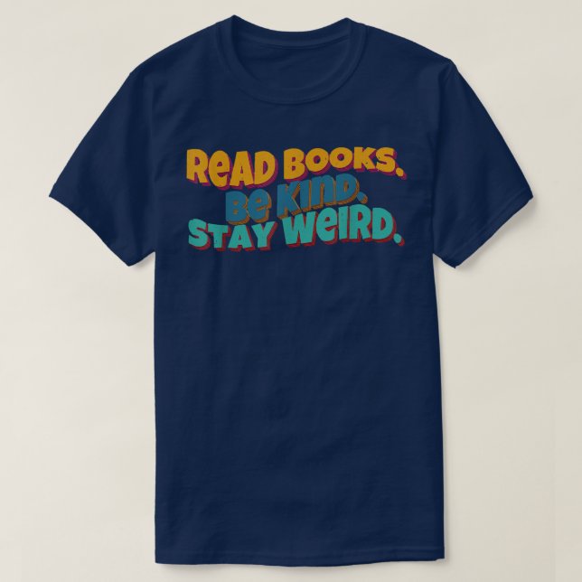 Camiseta Leer Libros Sé Amable Quedar Raro Gracioso Libro A (Diseño del anverso)