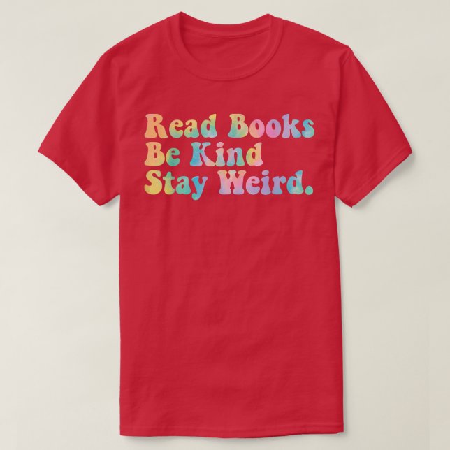 Camiseta Leer Libros Sé Amable Quedar Raro Locuto Libro Lov (Diseño del anverso)