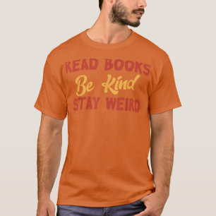Camiseta Leer Libros Sé Amable Quedarse Extraño Libro Graci