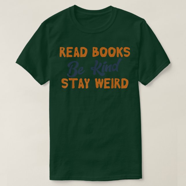 Camiseta Leer Libros Sé Amable Quedarse Extraño Libro Graci (Diseño del anverso)