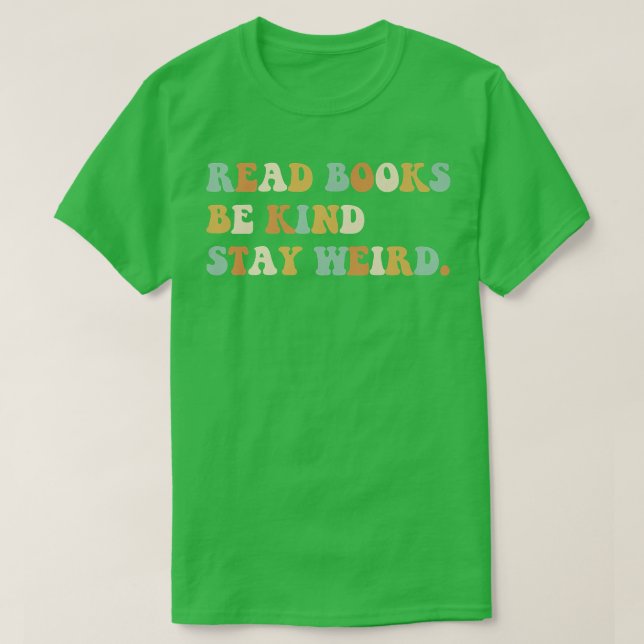 Camiseta Leer Libros Sé Amable Quedarse Extraño Libro Graci (Diseño del anverso)
