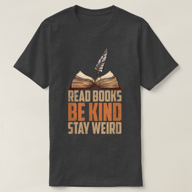 Camiseta Leer Libros Sé Amable Quedarse Extraño Libro Graci (Diseño del anverso)