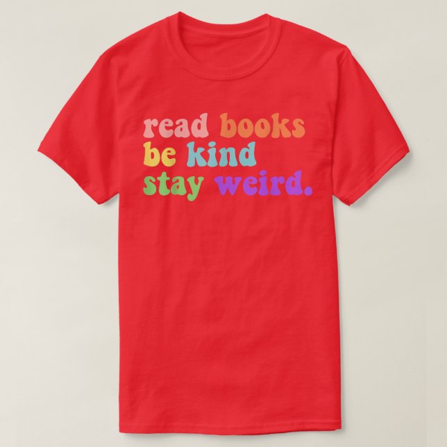 Camiseta Leer Libros Sé Amable Quedarse Extraño Libro Graci (Diseño del anverso)