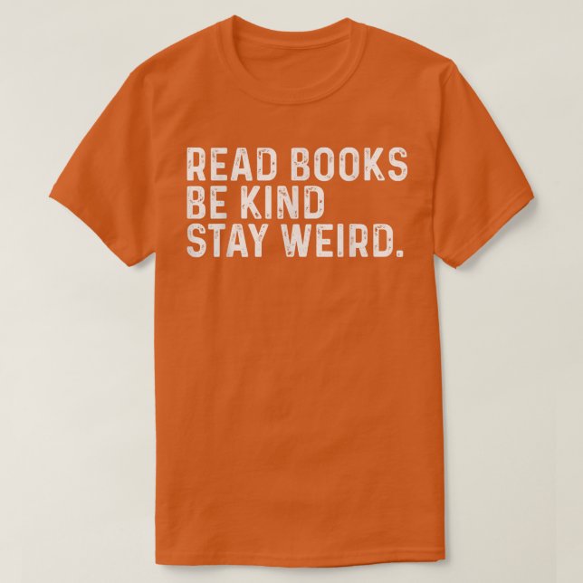 Camiseta Leer Libros Sé Amable Quedarse Extraño Libro Graci (Diseño del anverso)