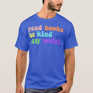 Camiseta Leer Libros Sé Amable Quedarse Extraño Libro Graci