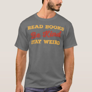 Camiseta Leer Libros Sé Amable Quedarse Extraño Libro Graci