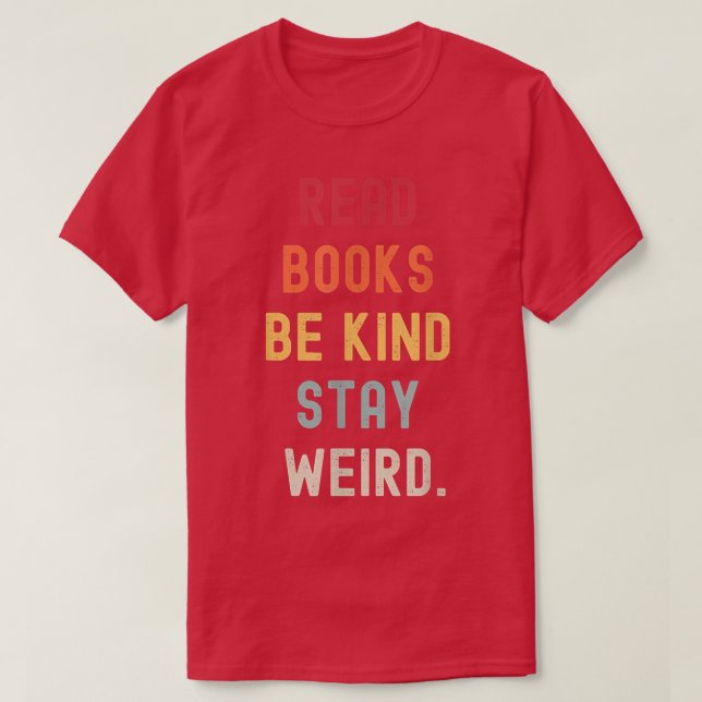 Camiseta Leer Libros Sé Amable Quedarse Extraño Libro Graci (Diseño del anverso)