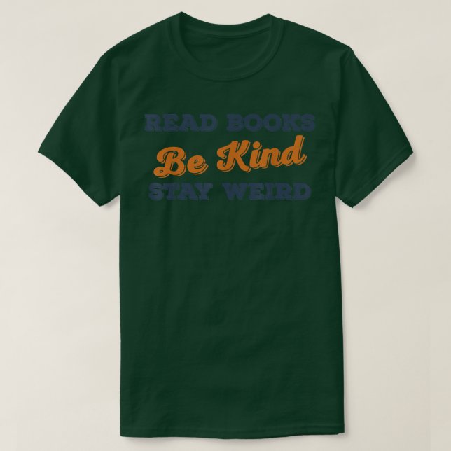 Camiseta Leer Libros Sé Amable Quedarse Extraño Libro Graci (Diseño del anverso)