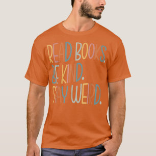 Camiseta Leer Libros Sé Amable Quedarse Raro Lector De Libr
