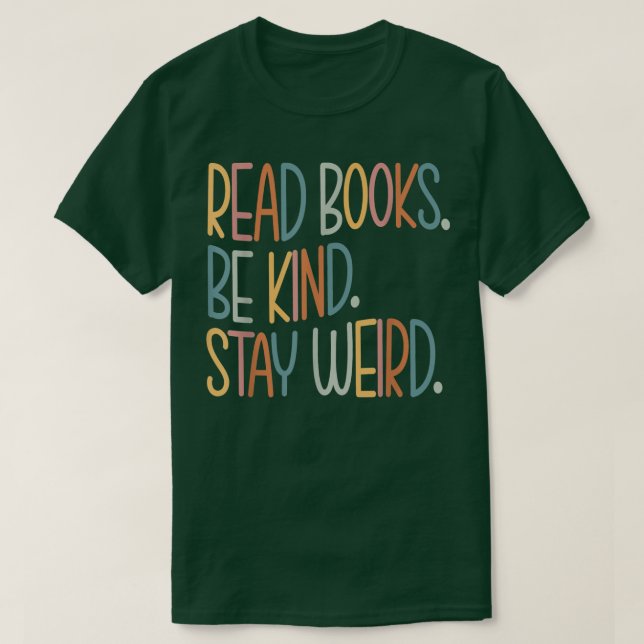 Camiseta Leer Libros Sé Amable Quedarse Raro Lector De Libr (Diseño del anverso)
